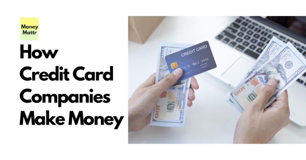 How Credit Card Companies make money